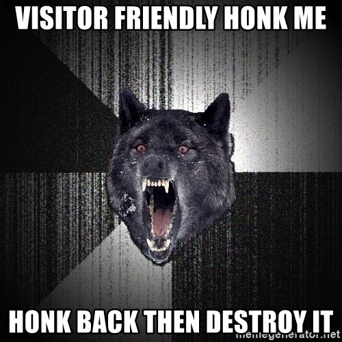 visitor-friendly-honk-me-honk-back-then-destroy-it